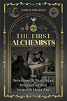 THE FIRST ALCHEMISTS